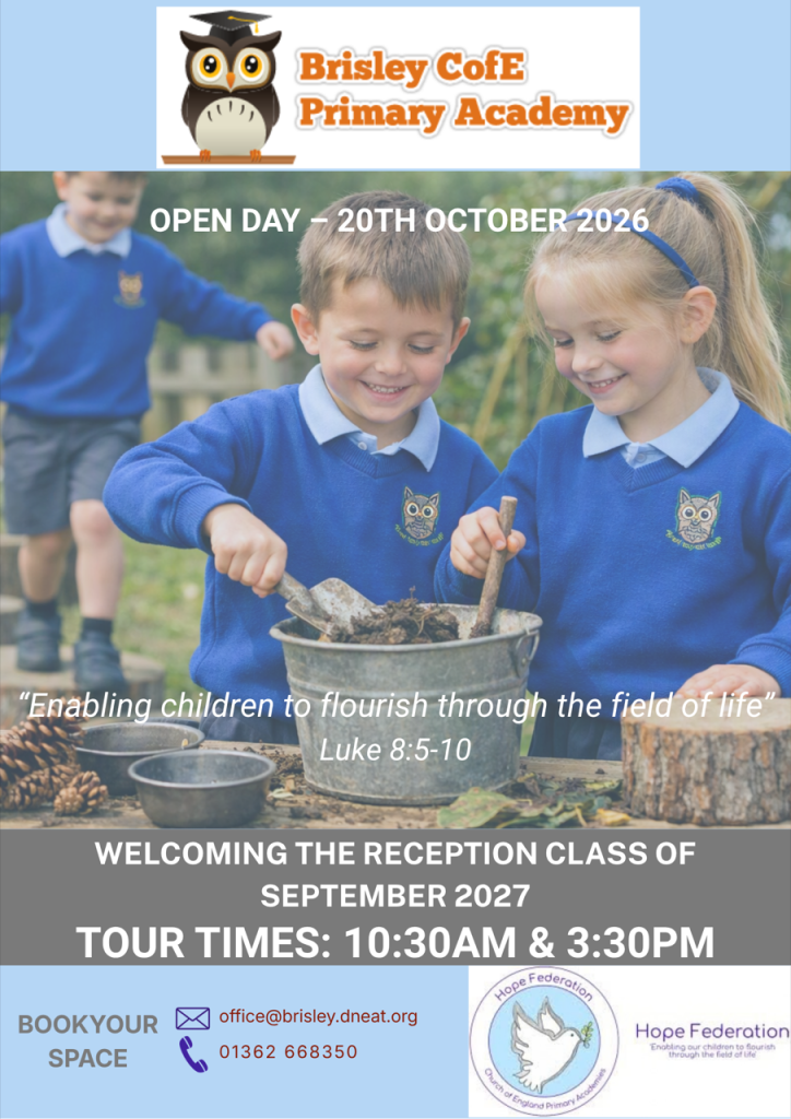 Brisley CofE Primary Academy open day, 20 October 2026. Welcoming the September 2027 reception class. Tours at 10:30am and 3:30pm. Book: office@brisley.dneat.org or 01362 668350.